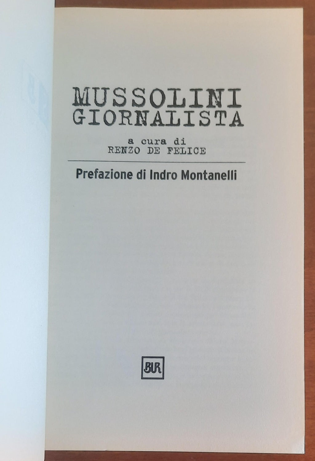 Mussolini giornalista - Rizzoli - 2001 - Libreria Biellese