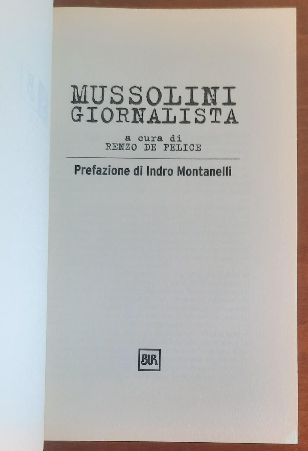 Mussolini giornalista - Rizzoli - 2001 - Libreria Biellese
