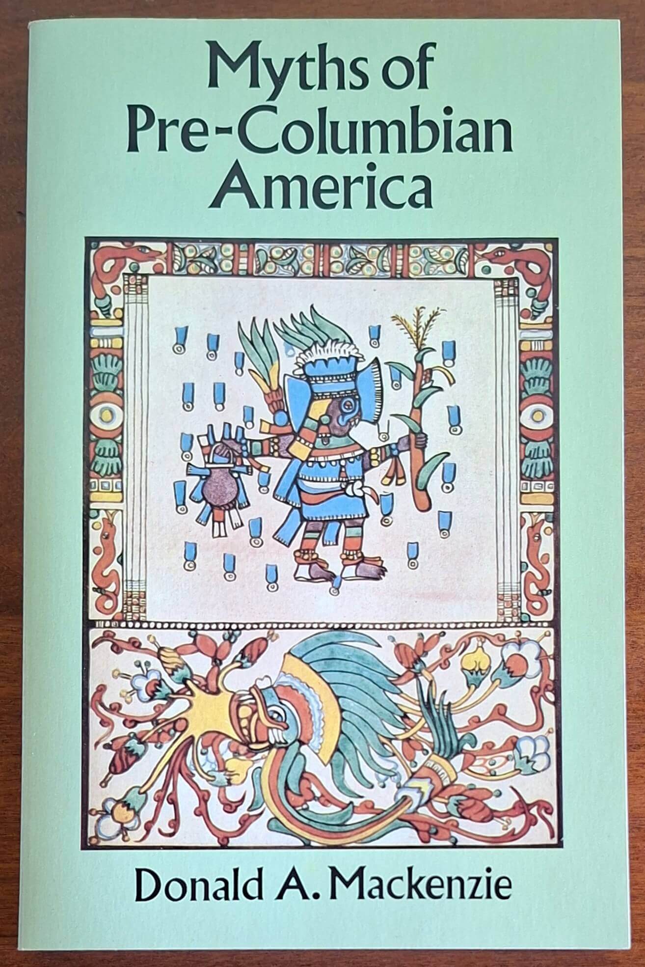 Myths of Pre-Columbian America - Donald A. Mackenzie - Dover Publications