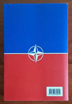 NATO. L’espansione verso la Russia. Dalla caduta del muro di Berlino alla guerra in Ucraina