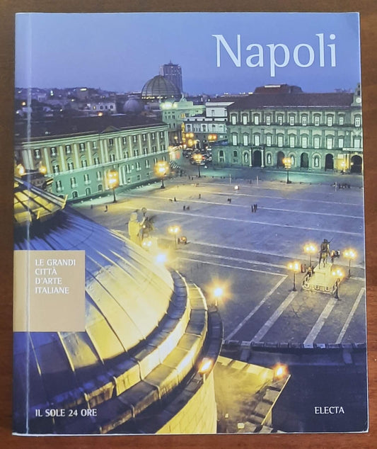 Napoli - Le grandi città d’arte italiane - Il Sole 24 Ore - Electa