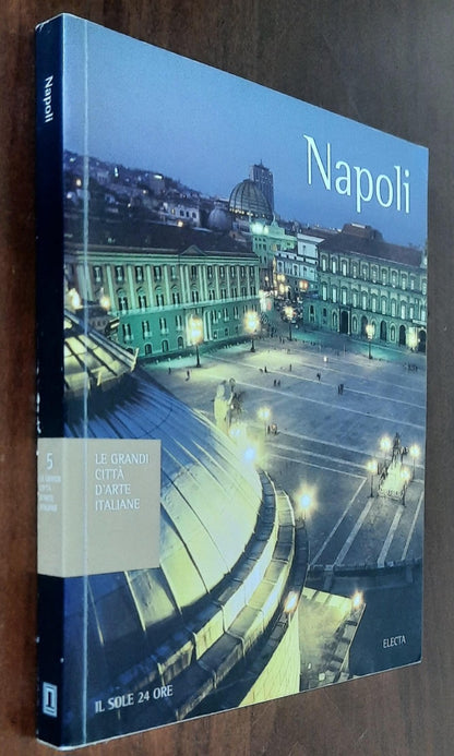 Napoli - Le grandi città d’arte italiane - Il Sole 24 Ore - Electa