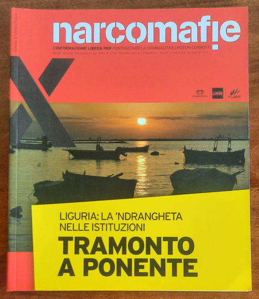 Narcomafie n. 02 - 2012 - Tramonto a Ponente. Liguria la ’ndrangheta nelle istituzioni