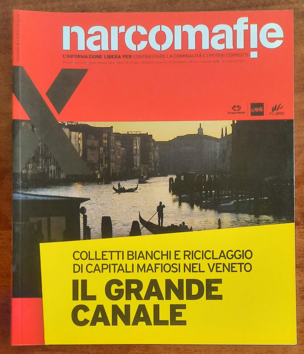 Narcomafie n. 04 - 2012 - Il grande canale. Colletti bianchi e riciclaggio di capitali mafiosi nel Veneto
