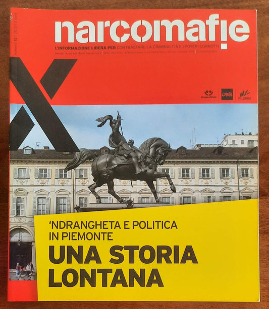 Narcomafie n. 12 - 2013 - Una storia lontana. ’Ndrangheta e politica in Piemonte