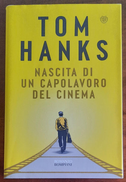 Nascita di un capolavoro del cinema - Tom Hanks - Bompiani