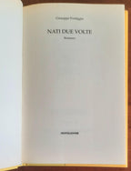 Nati due volte - di Giuseppe Pontiggia - Mondadori