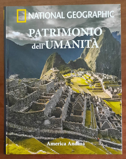 National Geographic : Patrimonio dell’Umanità. America Andina