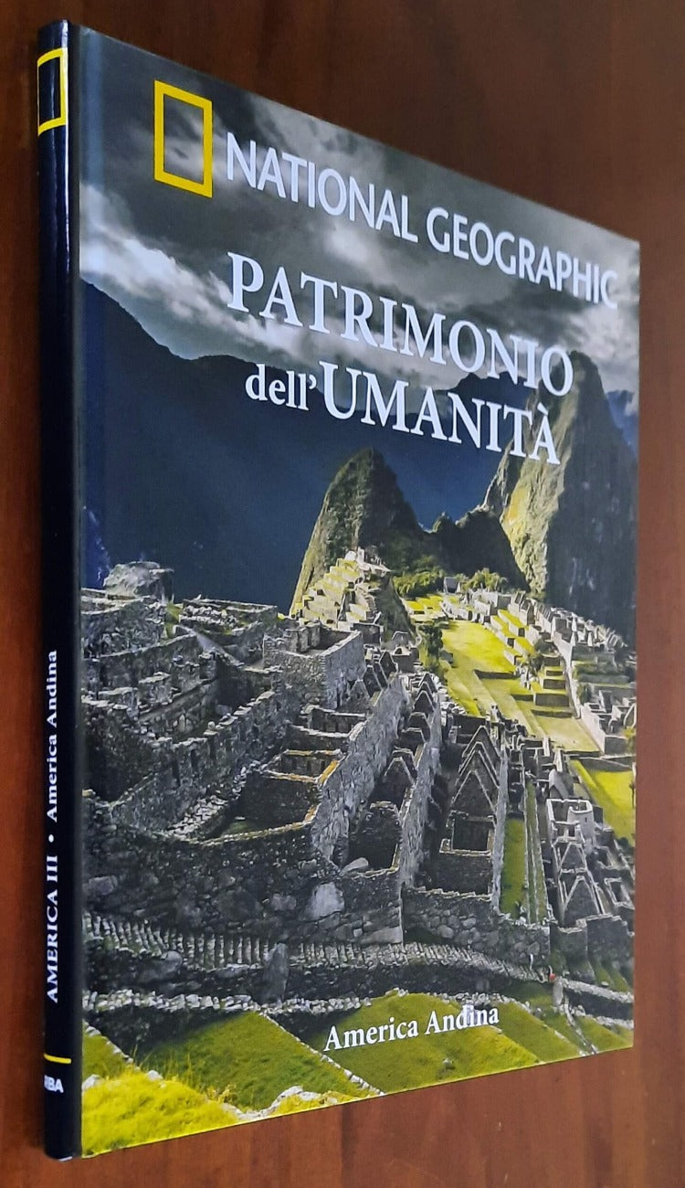 National Geographic : Patrimonio dell’Umanità. America Andina