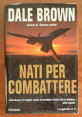 Nati per combattere - di Dale Brown