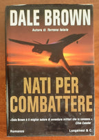 Nati per combattere - di Dale Brown