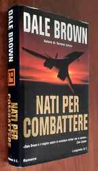 Nati per combattere - di Dale Brown