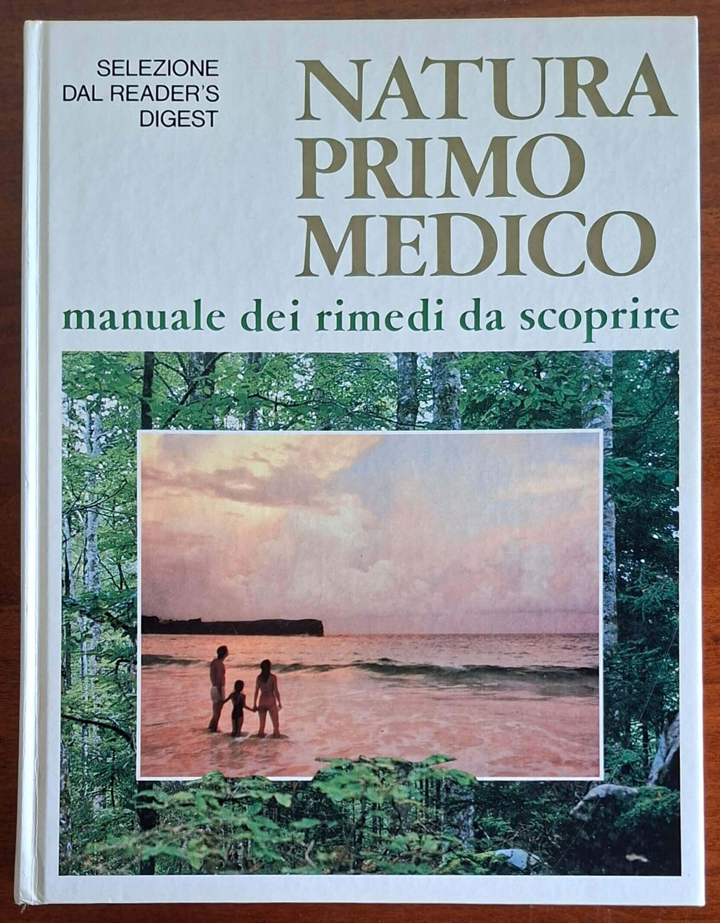 Natura, primo medico. Manuale dei rimedi da scoprire