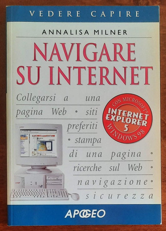 Navigare su internet. Con Microsoft Internet Explorer 5 - Windows 98