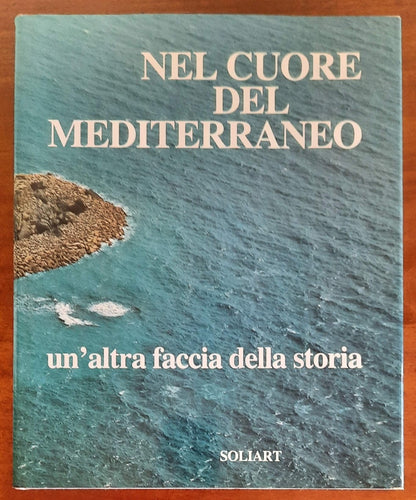 Nel cuore del Mediterraneo. Un’altra faccia della storia