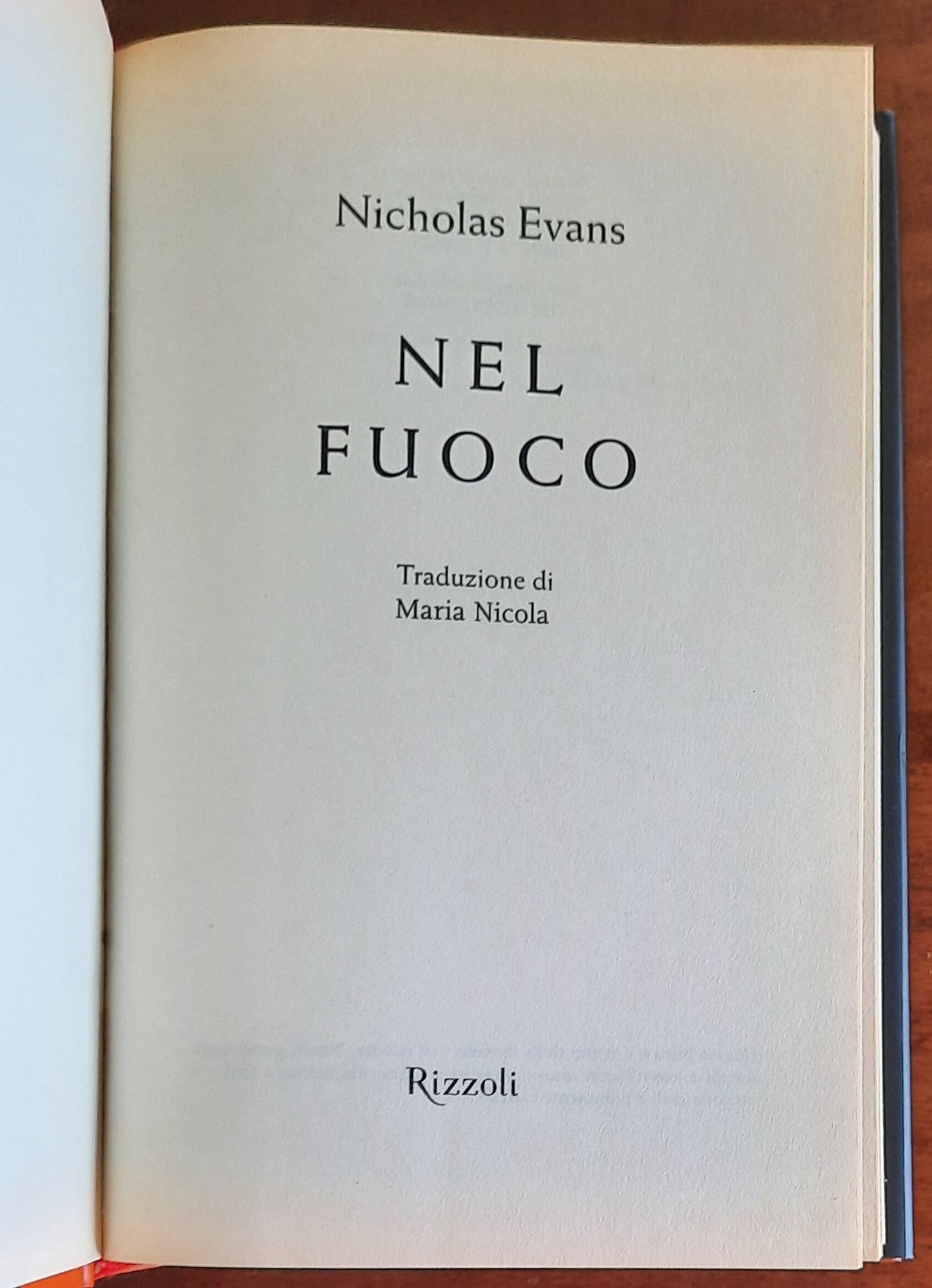 Nel fuoco - di Nicholas Evans - Rizzoli