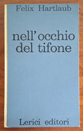 Nell'occhio del tifone - Felix Hartlaub - Lerici Editori