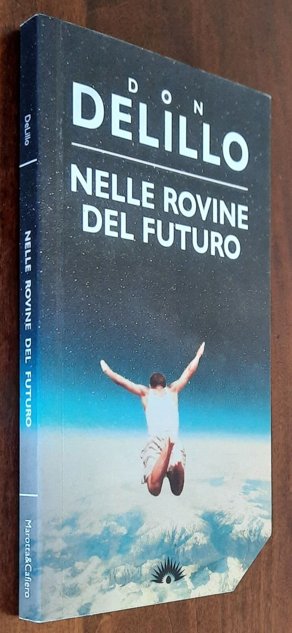 Nelle rovine del futuro - di Don Delillo