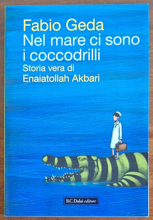 Nel mare ci sono i coccodrilli. Storia vera di Enaiatollah Akbari