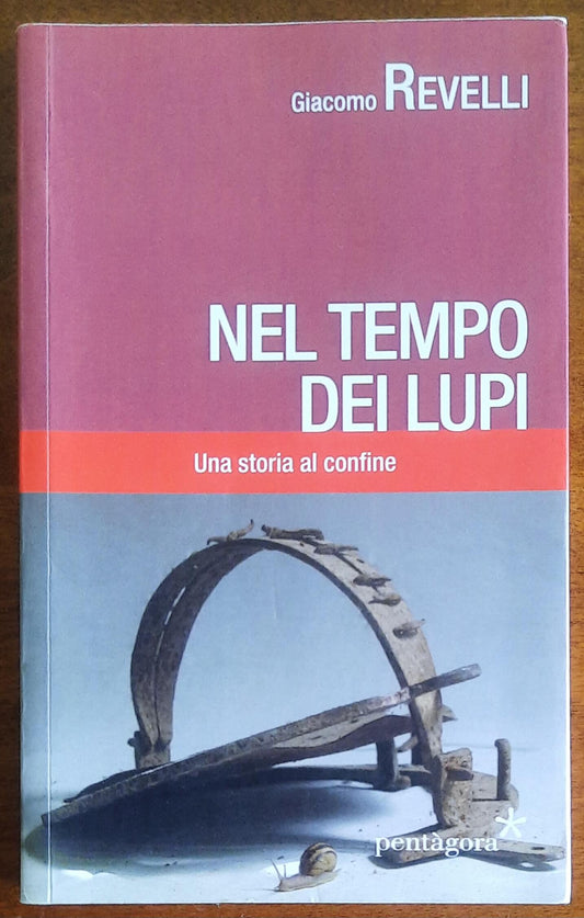 Nel tempo dei lupi. Una storia al confine - di Giacomo Revelli