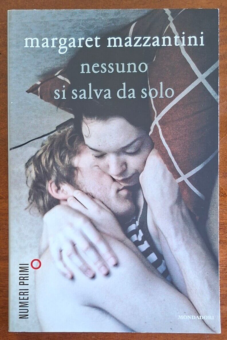 Nessuno si salva da solo - Margaret Mazzantini - Mondadori