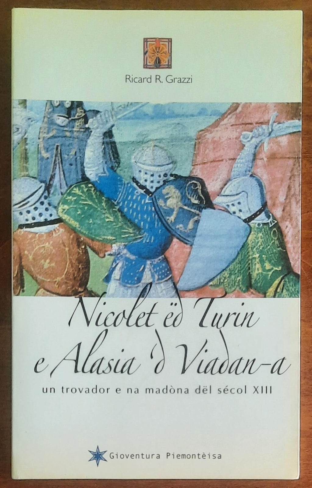 Nicolet ed Turin e Alasia ’d Viadan-a. Un trovador e na Madona ant el secol XIII