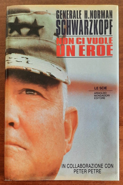 Non ci vuole un eroe - Generale H. Norman Schwarzkopf