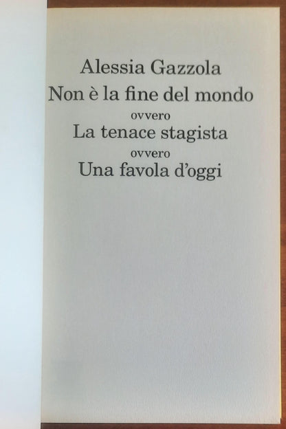 Non è la fine del mondo ovvero La tenace stagista ovvero Una favola d'oggi