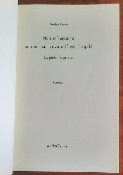 Non m’importa se non hai trovato l’uva fragola - di Giulia Fiorin - Araba Fenice