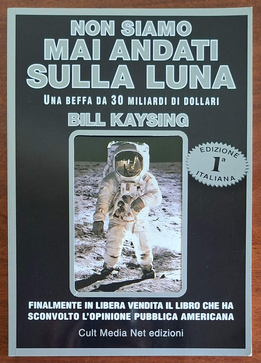 Non siamo mai andati sulla Luna. Una beffa da 30 miliardi di dollari