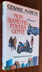 Non siamo più povera gente. I malesseri del benessere