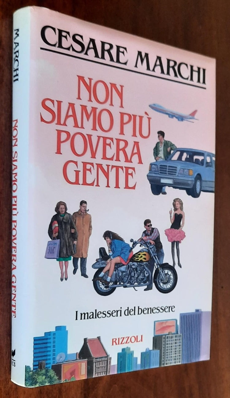 Non siamo più povera gente. I malesseri del benessere