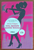 Non sposate quella donna! - di Jenny Colgan - Tea