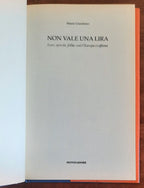 Non vale una lira. Euro, sprechi, follie: così l’Europa ci affama