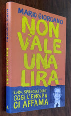 Non vale una lira. Euro, sprechi, follie: così l’Europa ci affama