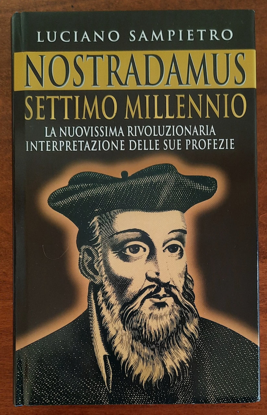 Nostradamus settimo millenio. La nuovissima rivoluzionaria interpretazione delle sue profezie