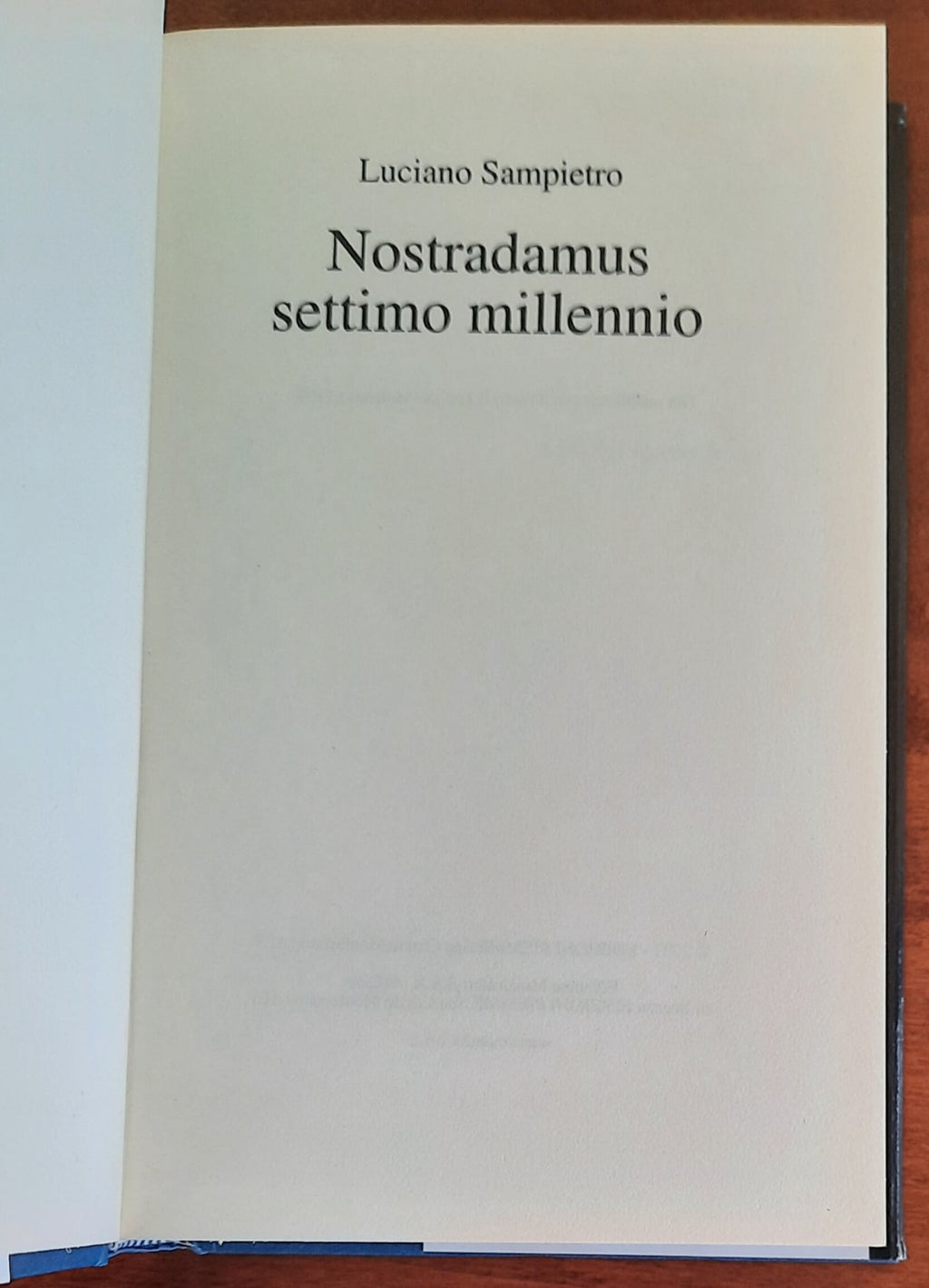 Nostradamus settimo millenio. La nuovissima rivoluzionaria interpretazione delle sue profezie