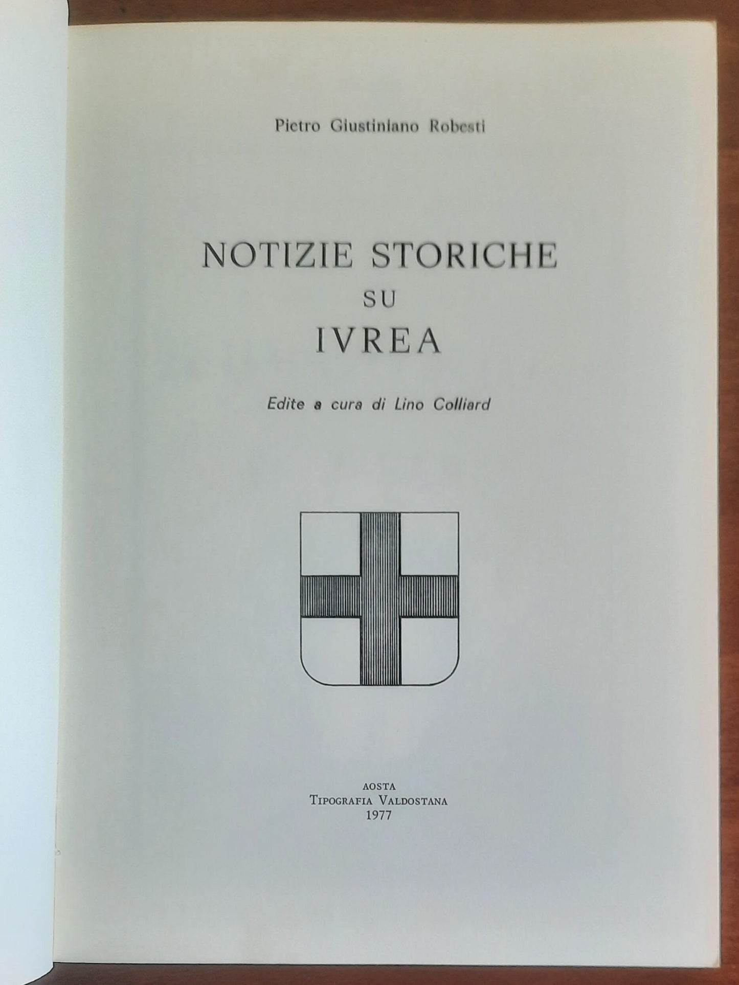 Notizie storiche su Ivrea. Edite a cura di Lino Colliard