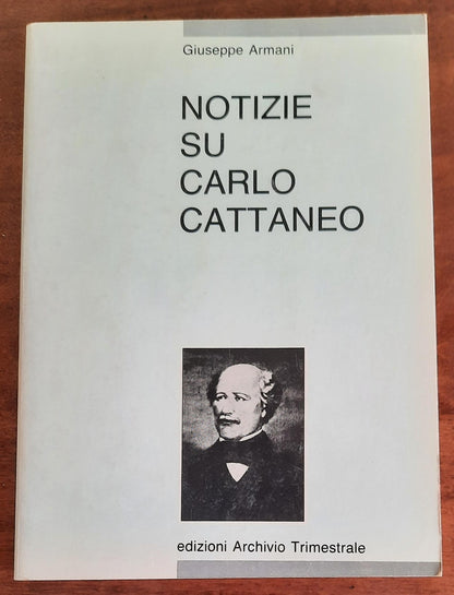 Notizie su Carlo Cattaneo - di Giuseppe Armani