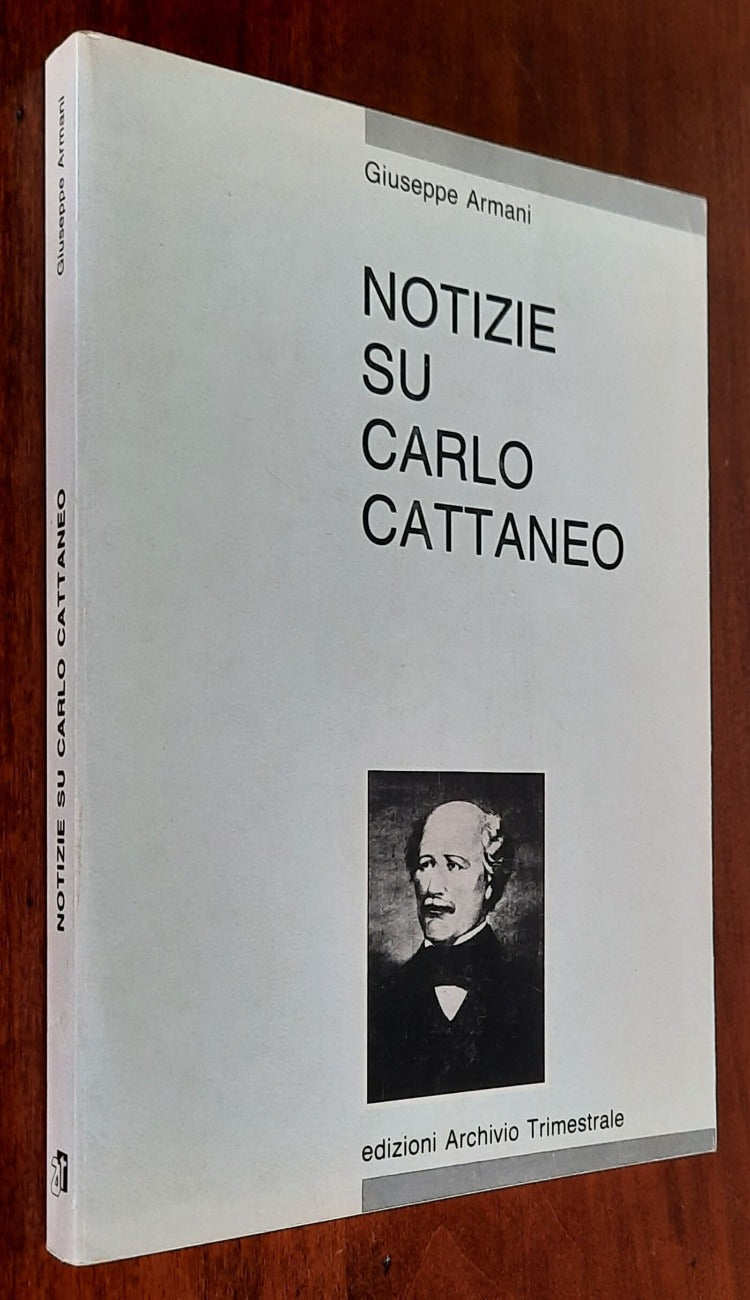 Notizie su Carlo Cattaneo - di Giuseppe Armani