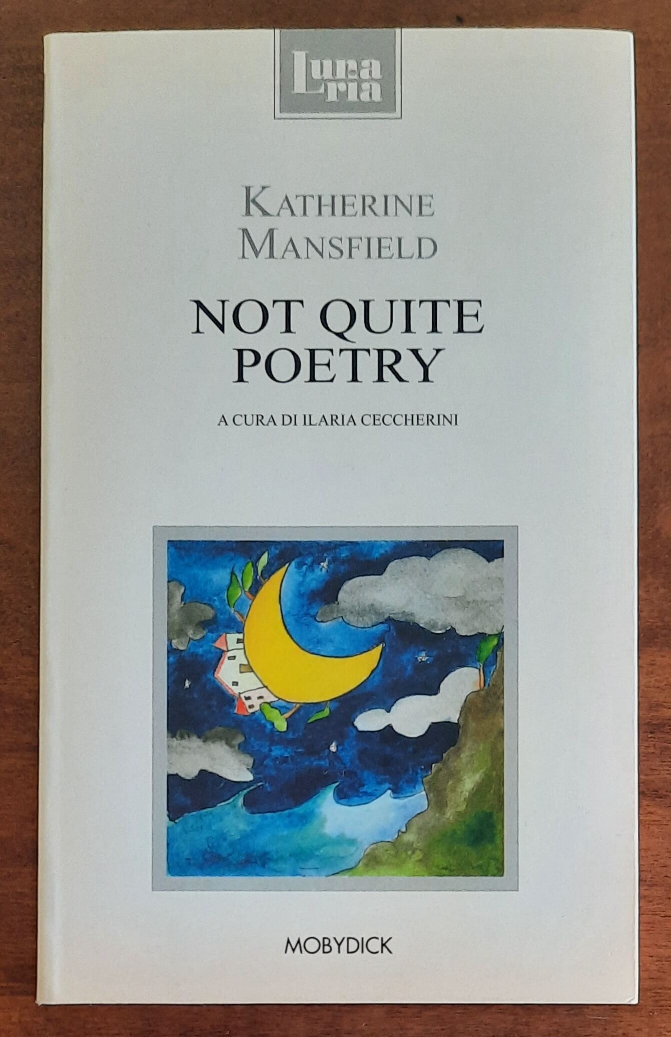 Not quite poetry - di Katherine Mansfield (a Cura Di Ilaria Ceccherini)