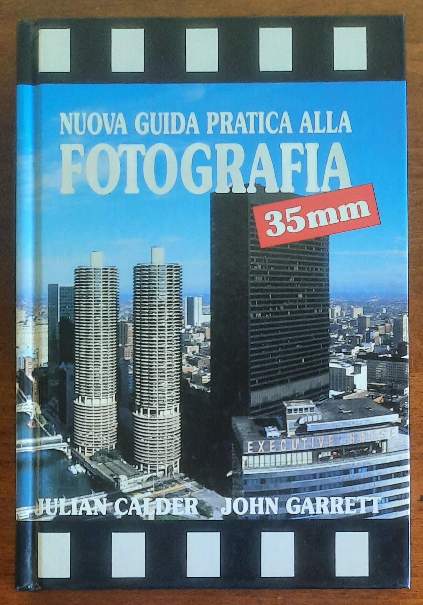 Nuova guida pratica alla fotografia. 35 mm - di Julian Calder - John Garrett