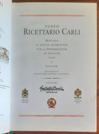 Nuovo Ricettario Carli. Manuale di igiene alimentare per la preparazione di vivande sane e gustose