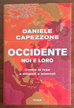 Occidente noi e loro. Contro la resa a dittatori e islamisti