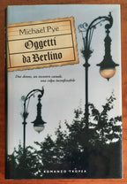 Oggetti da Berlino - di Michael Pye - Marco Tropea Editore