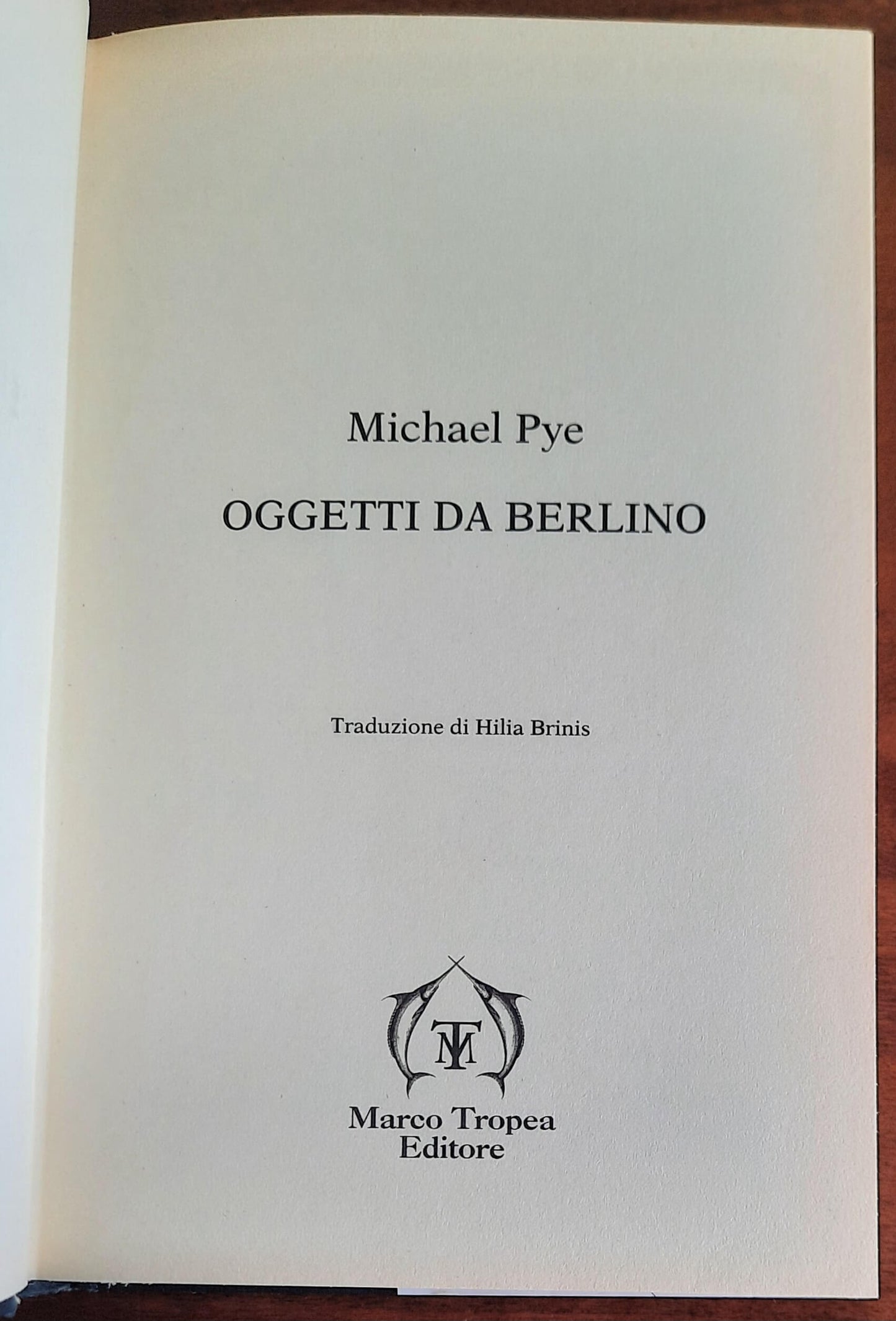 Oggetti da Berlino - di Michael Pye - Marco Tropea Editore