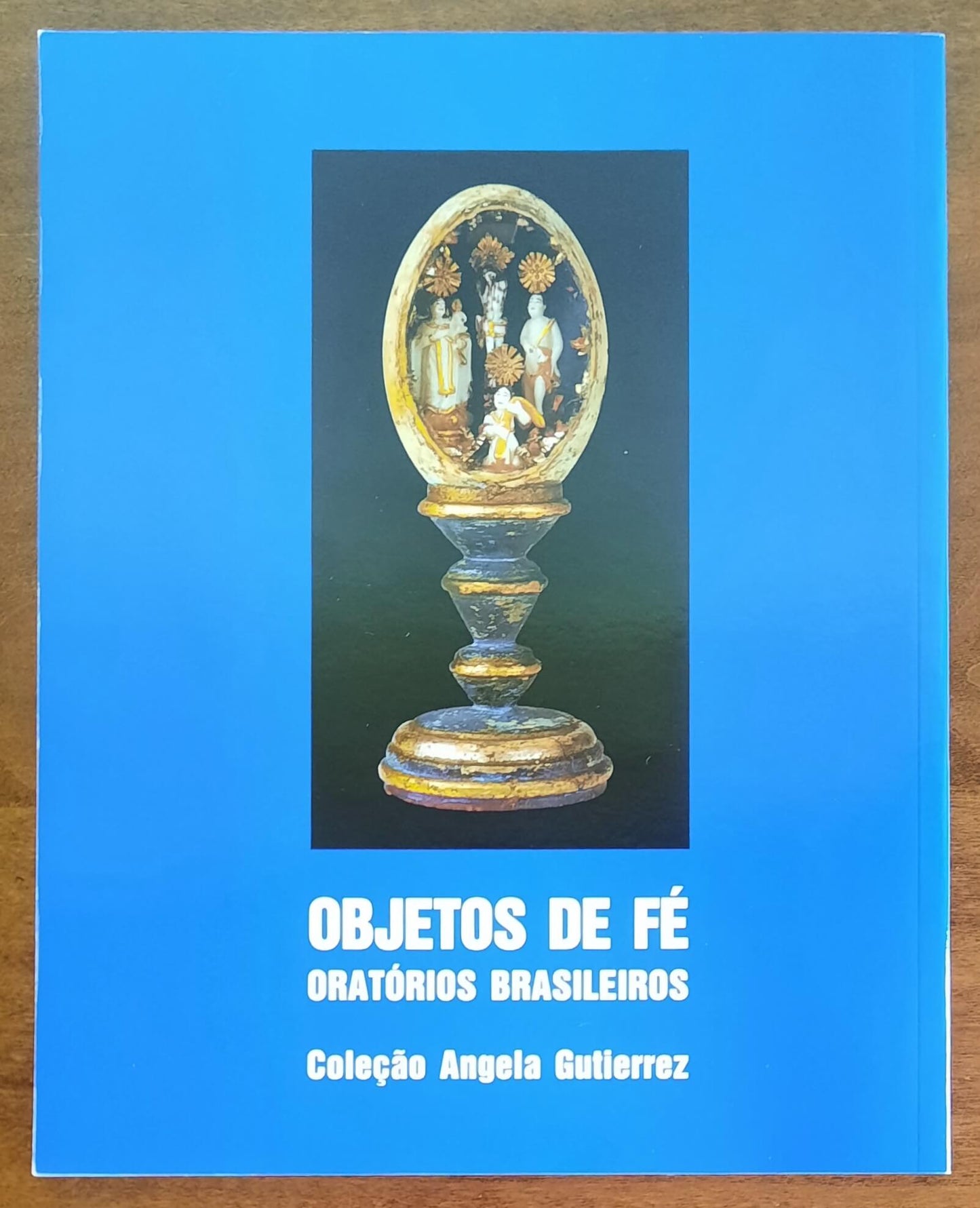 Oggetti di fede. Tabernacoli brasiliani. Collezione Angela Gutierrez