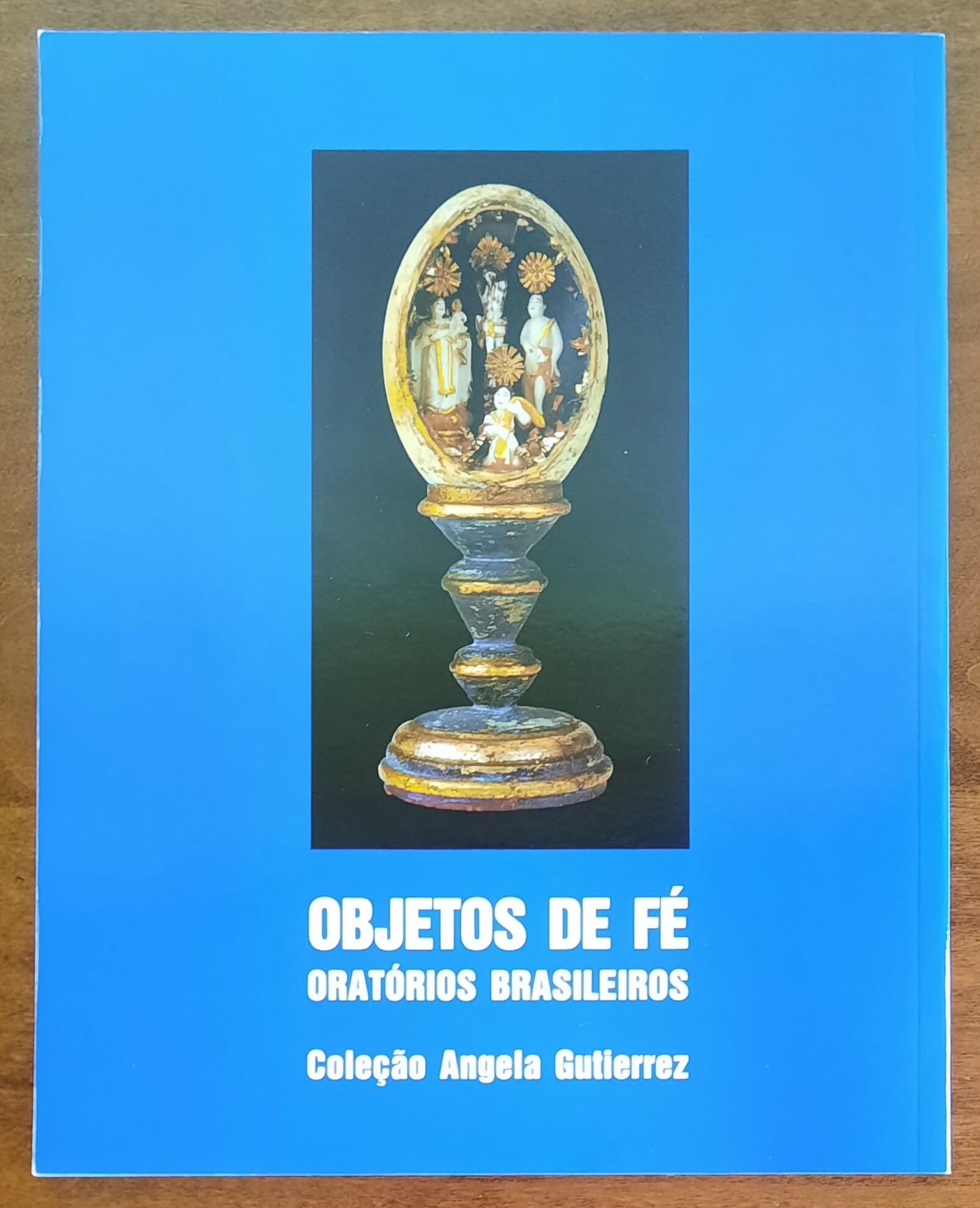 Oggetti di fede. Tabernacoli brasiliani. Collezione Angela Gutierrez