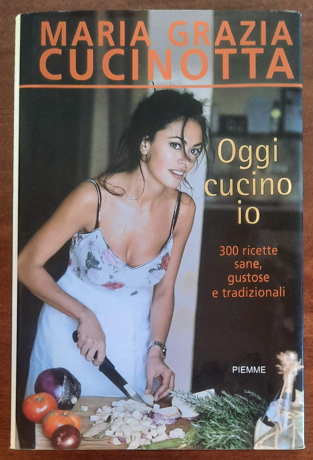 Oggi cucino io. 300 ricette sane, gustose e tradizionali - di Maria Grazia Cucinotta
