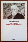 Ogni cosa alla sua stagione - di Enzo Bianchi - Einaudi
